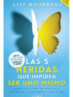 LAS 5 HERIDAS QUE IMPIDEN SER UNO MISMO - LISE BOURBEAU