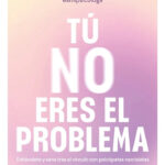 TÚ NO ERES EL PROBLEMA - ELIZABETH CLAPÉS
