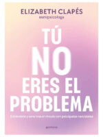 TÚ NO ERES EL PROBLEMA - ELIZABETH CLAPÉS