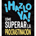 HAZLO YA! CÓMO SUPERAR LA PROCRASTINACIÓN -NÓSTICA