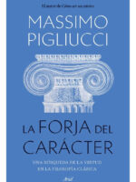 LA FORJA DEL CARÁCTER - MASSIMO PIGLIUCCI