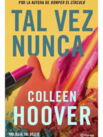 TAL VEZ NUNCA - COLLEEN HOOVER