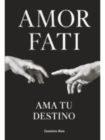 AMOR FATI. AMA TU DESTINO - CASIMIRO RUIZ