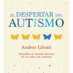 EL DESPERTAR DEL AUTISMO - ANDREA LIBUTTI