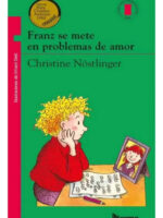 FRANZ SE METE EN PROBLEMAS DE AMOR - CHRISTINE NÖSTLINGER