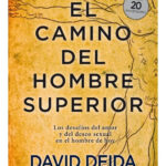 EL CAMINO DEL HOMBRE SUPERIOR - DAVID DEIDA
