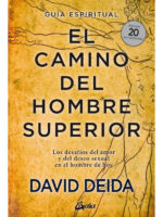 EL CAMINO DEL HOMBRE SUPERIOR - DAVID DEIDA