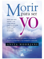 MORIR PARA SER YO - ANITA MOORJANI