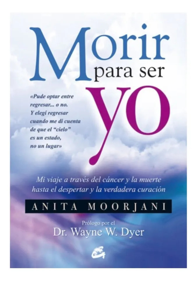 MORIR PARA SER YO - ANITA MOORJANI