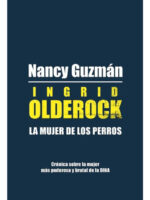 INGRID OLDEROCK. LA MUJER DE LOS PERROS - NANCY GUZMÁN