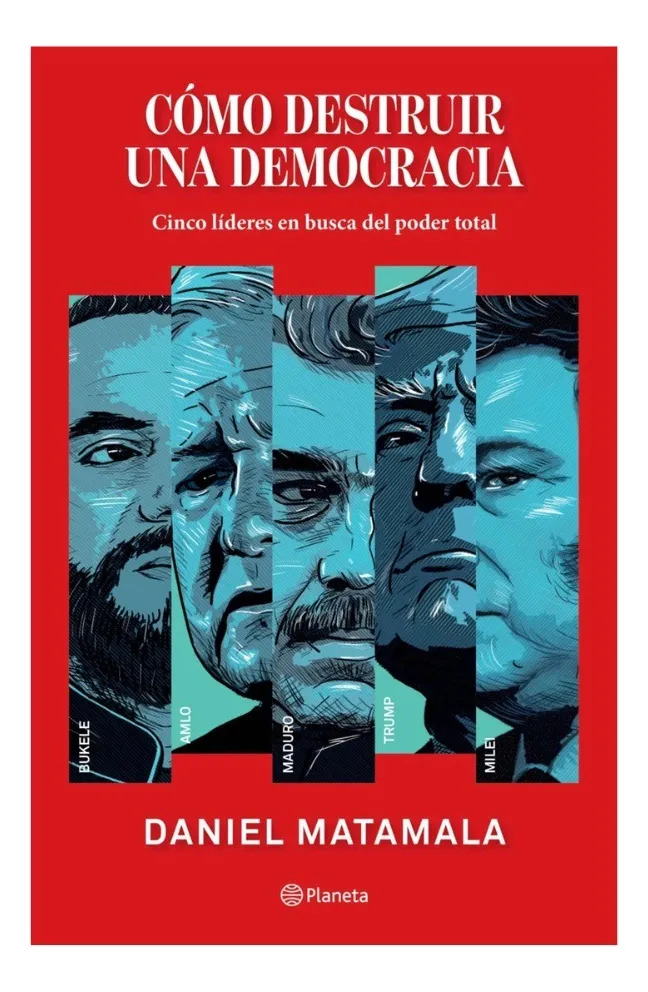 CÓMO DESTRUIR UNA DEMOCRACIA - DANIEL MATAMALA