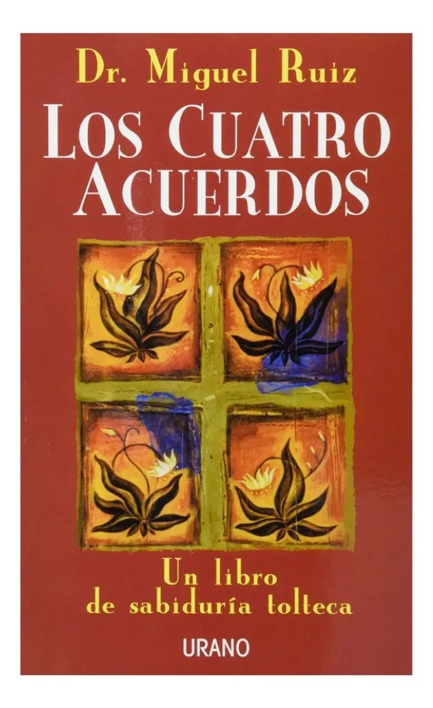 LOS CUATRO ACUERDOS - DON MIGUEL RUIZ