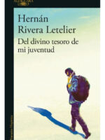 DEL DIVINO TESORO DE MI JUVENTUD - HERNÁN RIVERA LETELIER