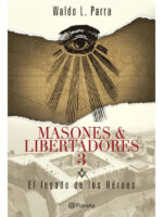 MASONES & LIBERTADORES 3 - WALDO L. PARRA