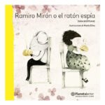 RAMIRO MIRÓN O EL RATÓN ESPIA - SARA BERTRAND