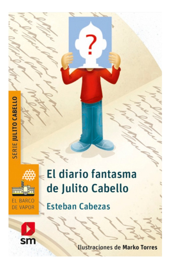 EL DIARIO FANTASMA DE JULITO CABELLO - ESTEBAN CABEZAS