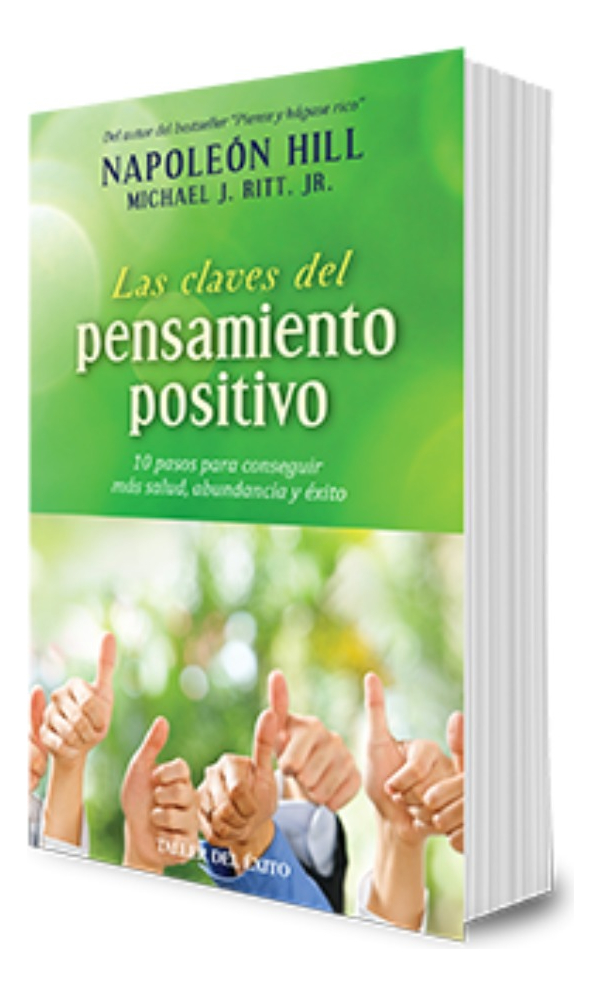 LAS CLAVES DEL PENSAMIENTO POSITIVO - NAPOLEÓN HILL
