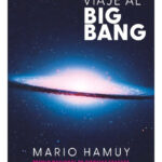 VIAJE AL BIG BANG - MARIO HAMUY
