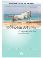 LA LIBERACIÓN DEL ALMA - MICHAEL A. SINGER