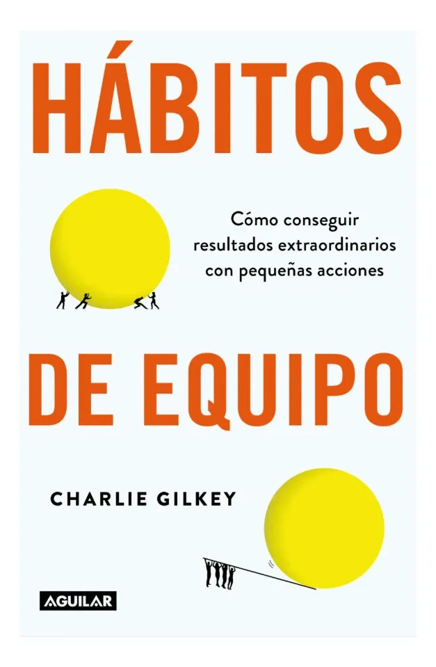 HÁBITOS DE EQUIPO - CHARLIE GILKEY