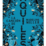 LA CANCIÓN DE AQUILES - MADELINE MILLER
