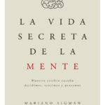 LA VIDA SECRETA DE LA MENTE - MARIANO SIGMAN