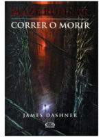 MAZE RUNNER / CORRER O MORIR - JAMES DASHNER