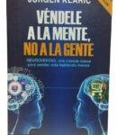 VÉNDELE A LA MENTE, NO A LA GENTE - JURGEN KLARIC