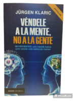 VÉNDELE A LA MENTE, NO A LA GENTE - JURGEN KLARIC