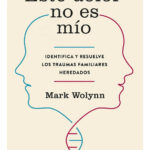 ESTE DOLOR NO ES MÍO - MARK WOLYNN