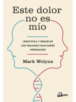 ESTE DOLOR NO ES MÍO - MARK WOLYNN