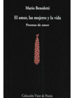 EL AMOR, LAS MUJERES Y LA VIDA - MARIO BENEDETTI
