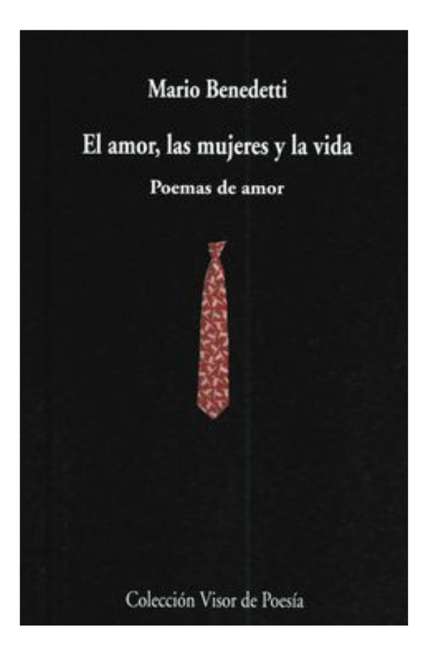 EL AMOR, LAS MUJERES Y LA VIDA - MARIO BENEDETTI