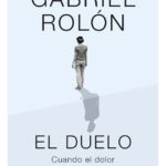 EL DUELO - GABRIEL ROLÓN