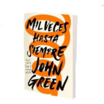 MIL VECES HASTA SIEMPRE - JOHN GREEN