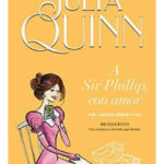 A SIR PHILLIP, CON AMOR - JULIA QUINN