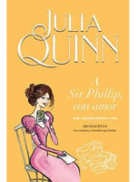 A SIR PHILLIP, CON AMOR - JULIA QUINN
