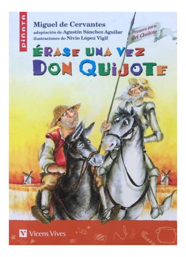 ÉRASE UNA VEZ DON QUIJOTE - MIGUEL DE CERVANTES