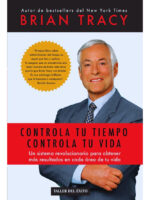 CONTROLA TU TIEMPO CONTROLA TU VIDA - BRIAN TRACY