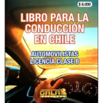 LIBRO PARA LA CONDUCCIÓN EN CHILE - LICENCIA CLASE B (2025)