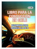 LIBRO PARA LA CONDUCCIÓN EN CHILE - LICENCIA CLASE B (2025)