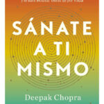 SÁNATE A TI MISMO - DEEPAK CHOPRA / RUDOLPH E. TANZI