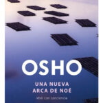 UNA NUEVA ARCA DE NOÉ - OSHO