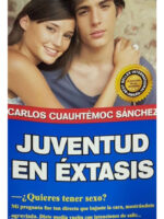 JUVENTUD EN ÉXTASIS - CARLOS CUAUHTÉMOC SÁNCHEZ