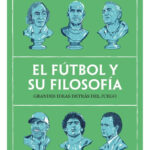 EL FÚTBOL Y SU FILOSOFÍA - MARTÍ PERARNAU