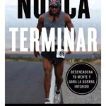 NUNCA TERMINAR - DAVID GOGGINS