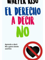 EL DERECHO A DECIR NO - WALTER RISO