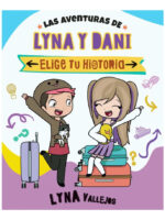LAS AVENTURAS DE LYNA Y DANI. ELIGE TU HISTORIA
