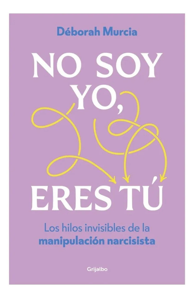 NO SOY YO, ERES TÚ - DÉBORAH MURCIA
