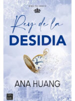 REY DE LA DESIDIA - ANA HUANG